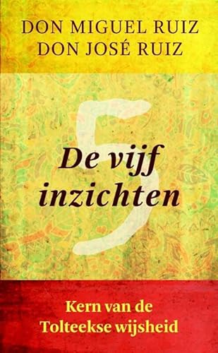 De vijf inzichten: kern van de Tolteekse wijsheid (Wijsheid van de Tolteken) von AnkhHermes, Uitgeverij